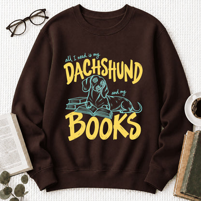 All I Need Is My Dachshund And My Books Crewneck Sweatshirt | Dachshund Lovers & Reader Gift Dark Chocolate