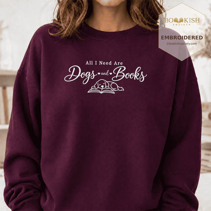 All I Need Are Dogs And Books Embroidered Sweatshirt | Dog Lover & Reader Gift Maroon