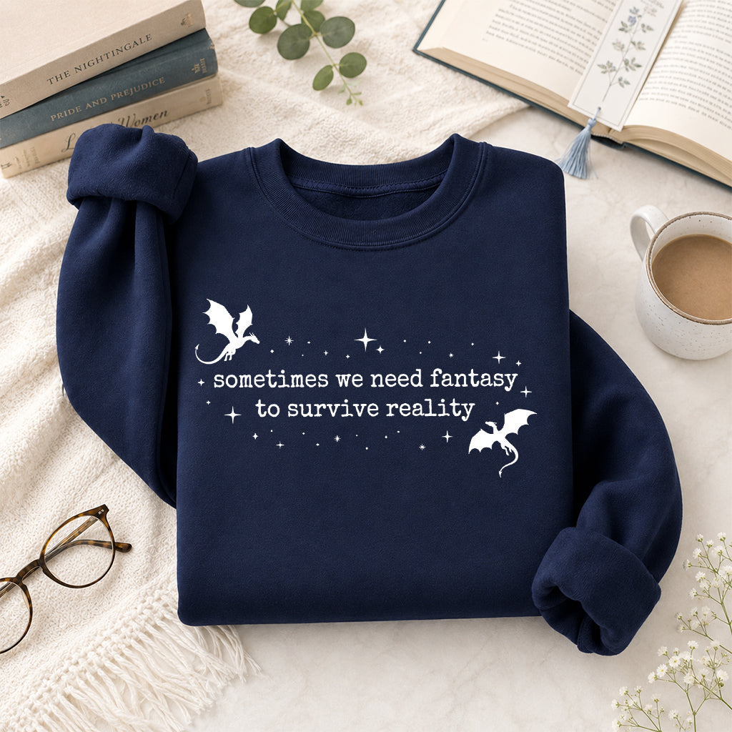 Sometimes We Need Fantasy Crewneck Sweatshirt | Reader Gift Navy