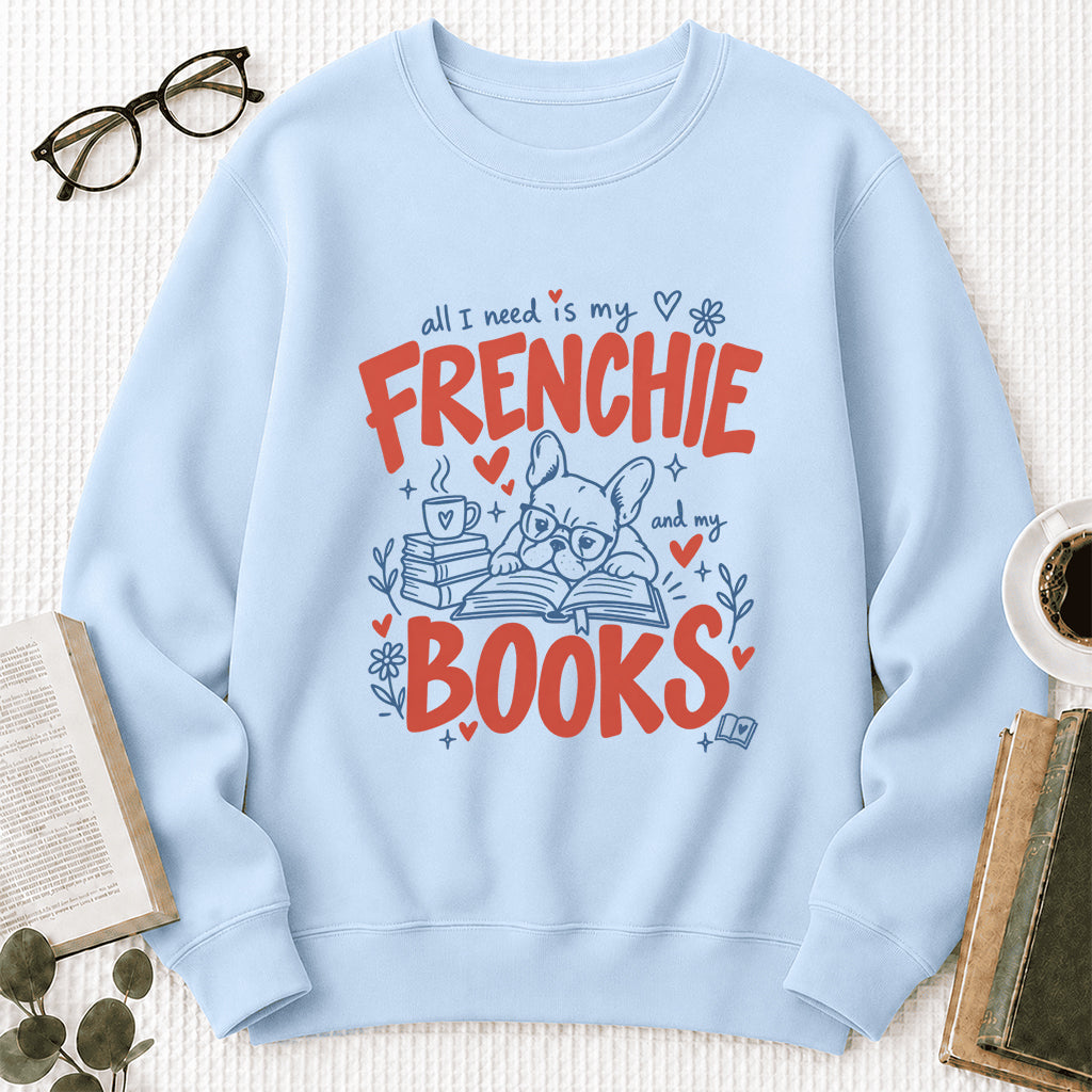 All I Need Is My Frenchie And My Books Crewneck Sweatshirt | Dog Lover & Reader Gift Light Blue