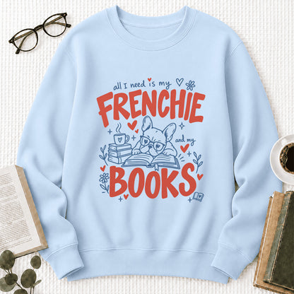 All I Need Is My Frenchie And My Books Crewneck Sweatshirt | Dog Lover & Reader Gift Light Blue