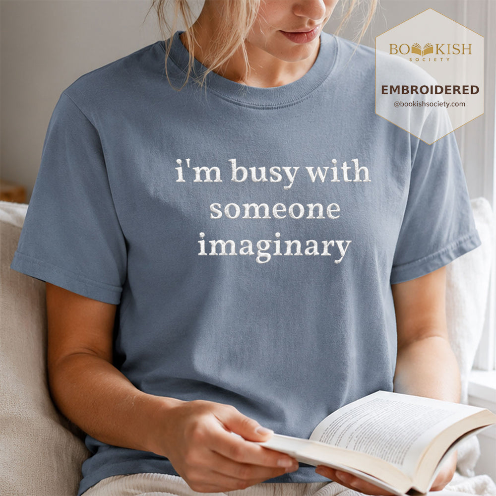 Embroidered I’m Busy With Someone Imaginary Comfort Color® T-shirt Book Lover Gift Blue Jean