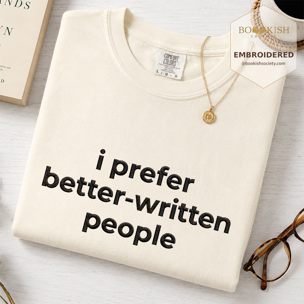 Embroidered I Prefer Better-Written People Comfort Color® T-shirt Book Lover Gift Ivory