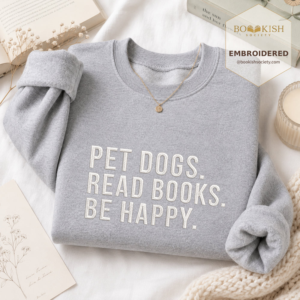 Pet Dogs Read Books Be Happy Embroidered Sweatshirt | Reader Gift Sport Grey