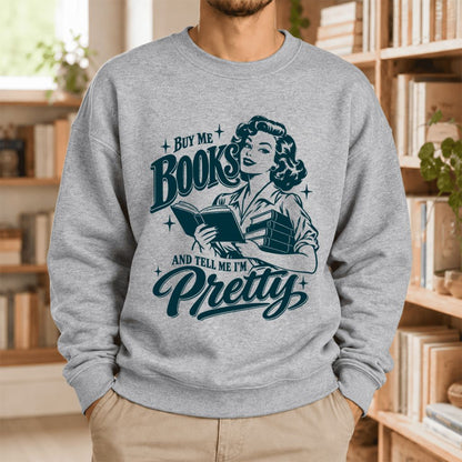 Buy Me Books And Tell Me I'm Pretty Softstyle Sweatshirt | Feminist Reader Gift Sport Grey