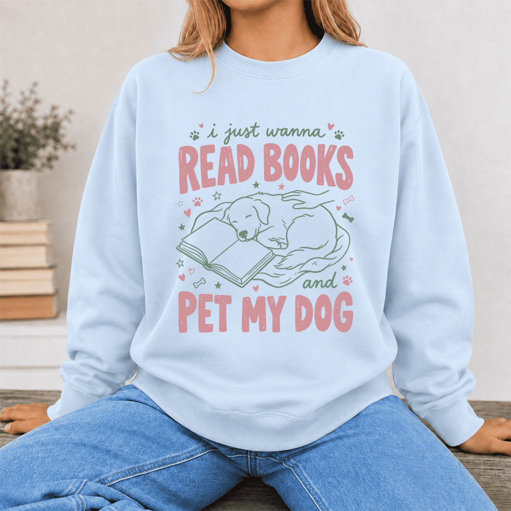 I Just Wanna Read Books And Pet My Dog Crewneck Sweatshirt | Dog Lover & Reader Gift Light Blue