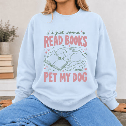 I Just Wanna Read Books And Pet My Dog Crewneck Sweatshirt | Dog Lover & Reader Gift Light Blue