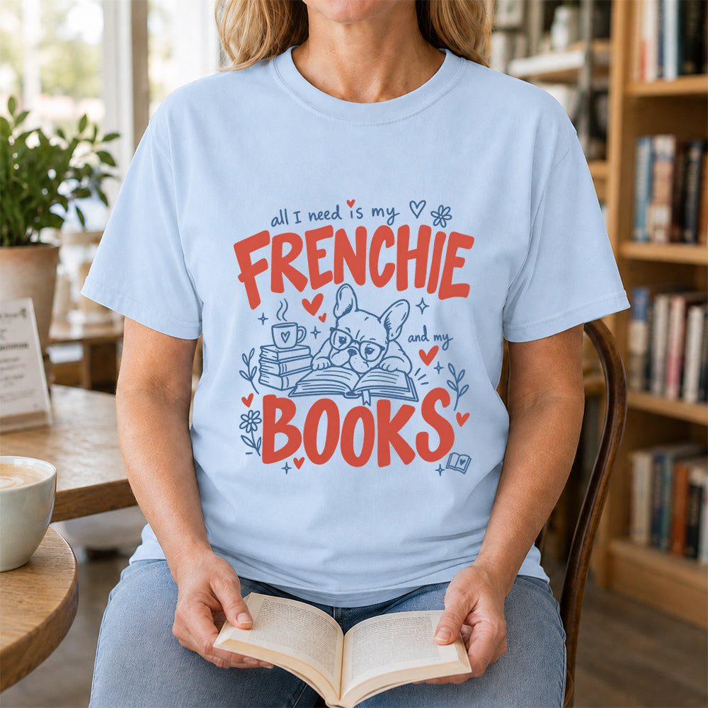 All I Need Is My Frenchie And My Books Cotton T-Shirt | Frenchie Dog Lover & Reader Gift Light Blue