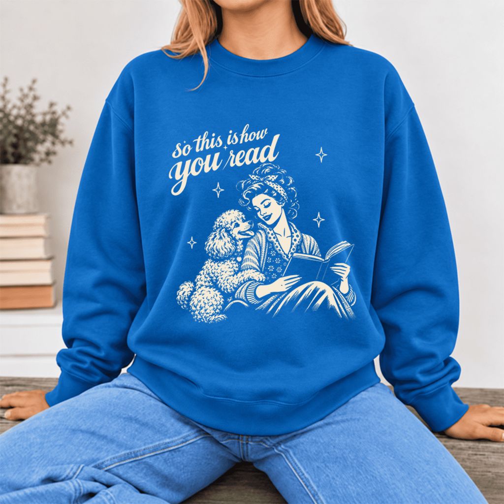 How You Read Poodle Softstyle Sweatshirt | Cozy Dog Mom Reader Gift Royal