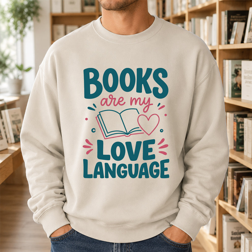 Books Are My Love Language Crewneck Sweatshirt | Reader Gift Sand