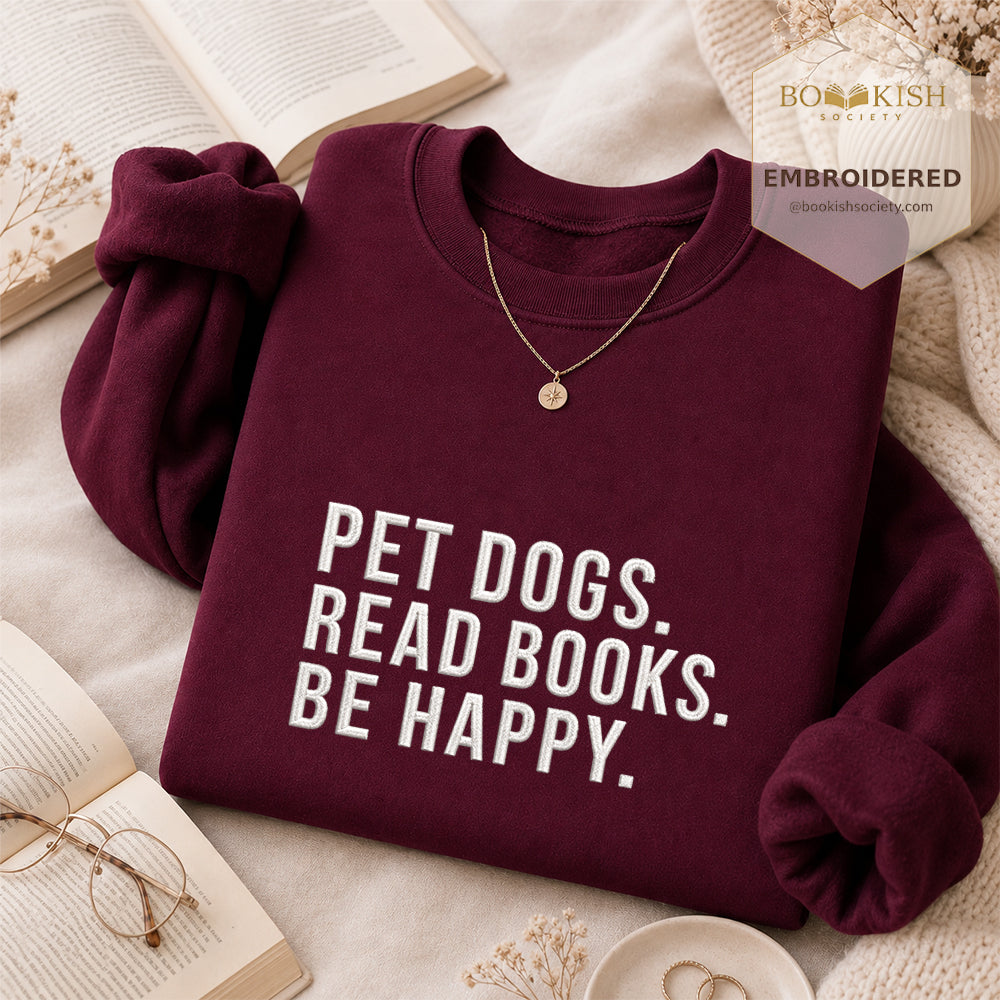 Pet Dogs Read Books Be Happy Embroidered Sweatshirt | Reader Gift Maroon