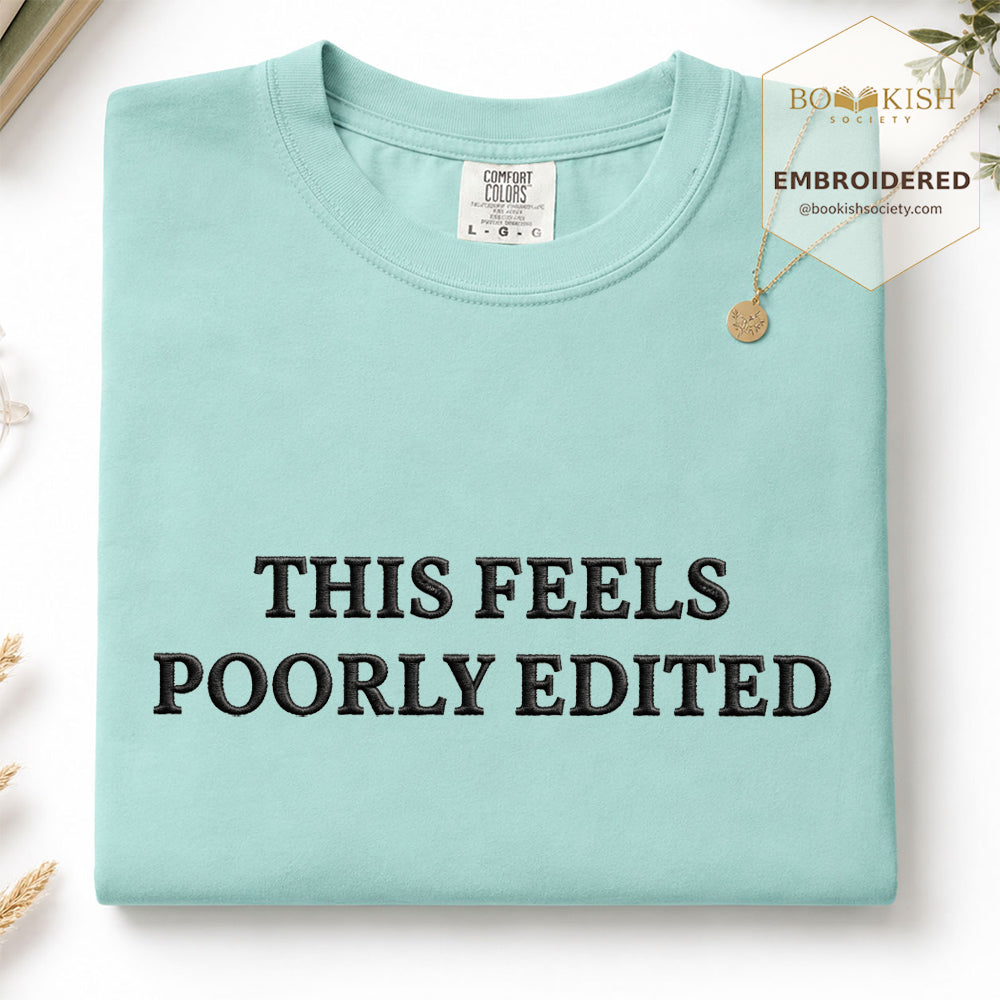 Embroidered This Feels Poorly Edited Comfort Color® T-shirt Book Lover Gift Chalky Mint