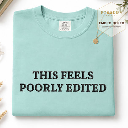 Embroidered This Feels Poorly Edited Comfort Color® T-shirt Book Lover Gift Chalky Mint