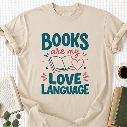 Books Are My Love Language Cotton T-Shirt | Reader Gift Sand