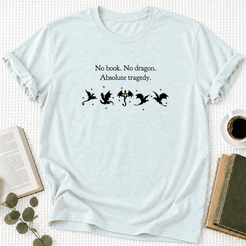 No Book, No Dragon, Absolute Tragedy Ultra-Soft Cotton T-Shirt | Fantasy Reader Gift Heather Ice Blue