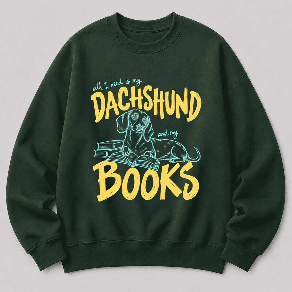 All I Need Is My Dachshund And My Books Crewneck Sweatshirt | Dachshund Lovers & Reader Gift Forest Green