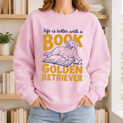 Life Is Better With A Book And A Golden Retriever Crewneck Sweatshirt | Reader Gift Light Pink
