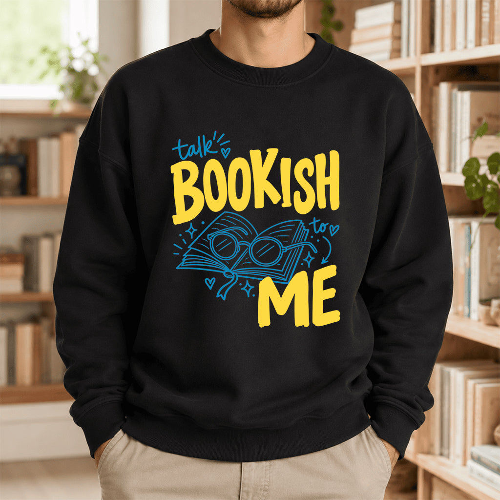 Talk Bookish To Me Crewneck Sweatshirt | Book Nerd Gift Black