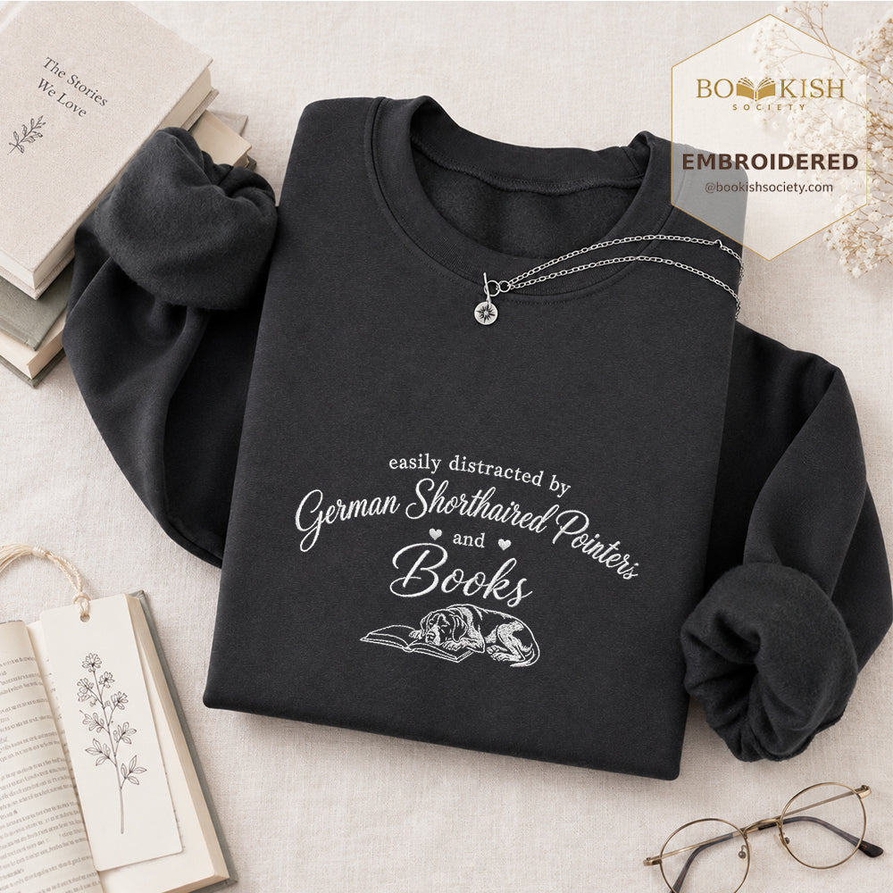 Easily Distracted By German Shorthaired Pointers And Books Embroidered Sweatshirt | Reader Gift Dark Heather