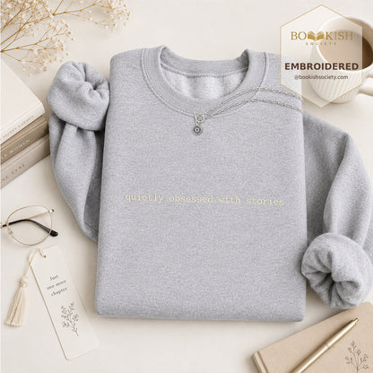 Quietly Obsessed With Stories Embroidered Sweatshirt | Reader Gift Sport Grey