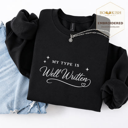 My Type Is Well Written Embroidered Sweatshirt | Reader Gift Black