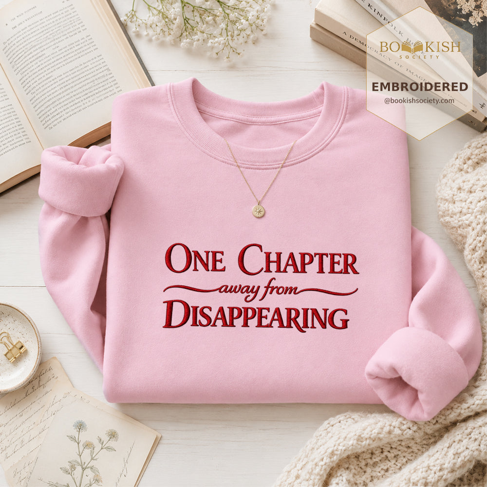 One Chapter Away From Disappearing Embroidered Sweatshirt | Reader Gift Light Pink