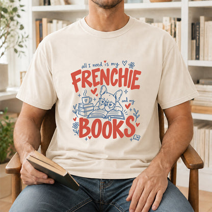 All I Need Is My Frenchie And My Books Cotton T-Shirt | Frenchie Dog Lover & Reader Gift Natural