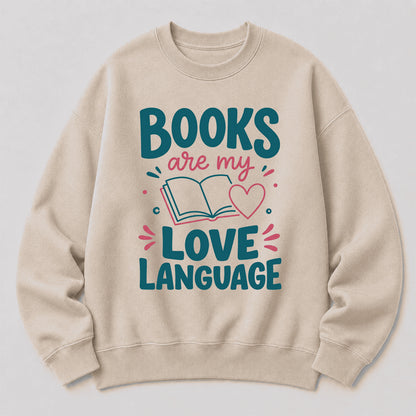 Books Are My Love Language Crewneck Sweatshirt | Reader Gift Sand