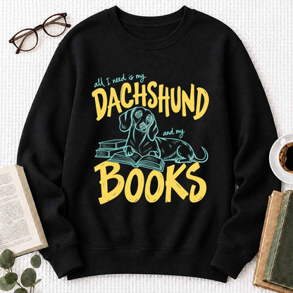 All I Need Is My Dachshund And My Books Crewneck Sweatshirt | Dachshund Lovers & Reader Gift Black