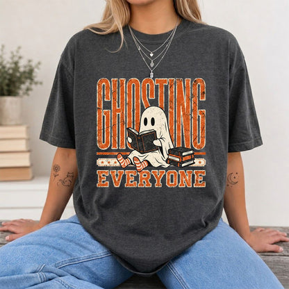 "Ghosting Everyone" Printed T-Shirt | Halloween Reader Gift Dark Heather