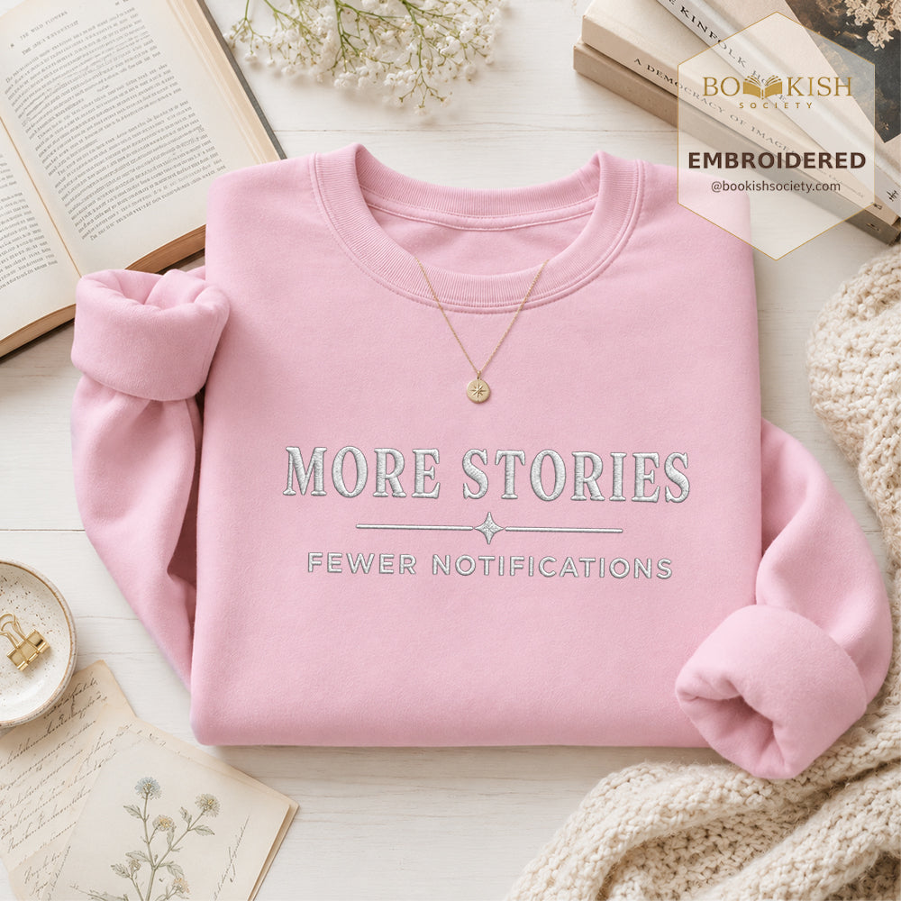 More Stories, Fewer Notifications Embroidered Sweatshirt | Reader Gift Light Pink