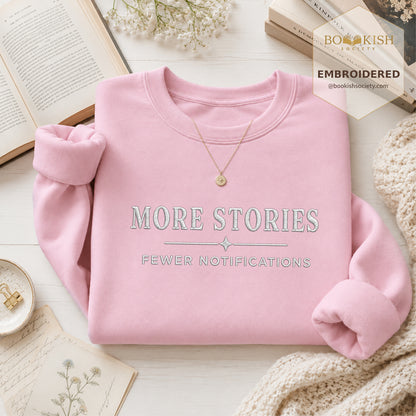 More Stories, Fewer Notifications Embroidered Sweatshirt | Reader Gift Light Pink