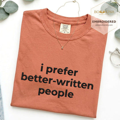 Embroidered I Prefer Better-Written People Comfort Color® T-shirt Book Lover Gift Terracotta