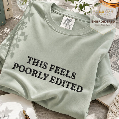 Embroidered This Feels Poorly Edited Comfort Color® T-shirt Book Lover Gift Bay