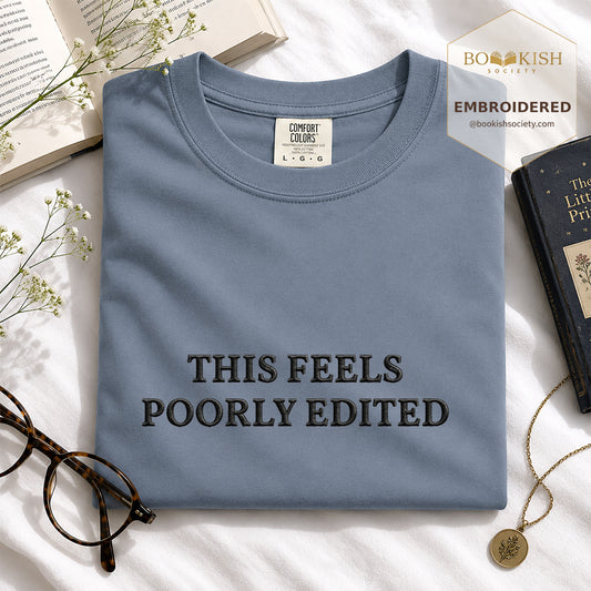 Embroidered This Feels Poorly Edited Comfort Color® T-shirt Book Lover Gift Blue Jean