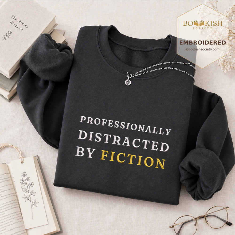Professionally Distracted By Fiction Embroidered Sweatshirt | Reader Gift Dark Heather