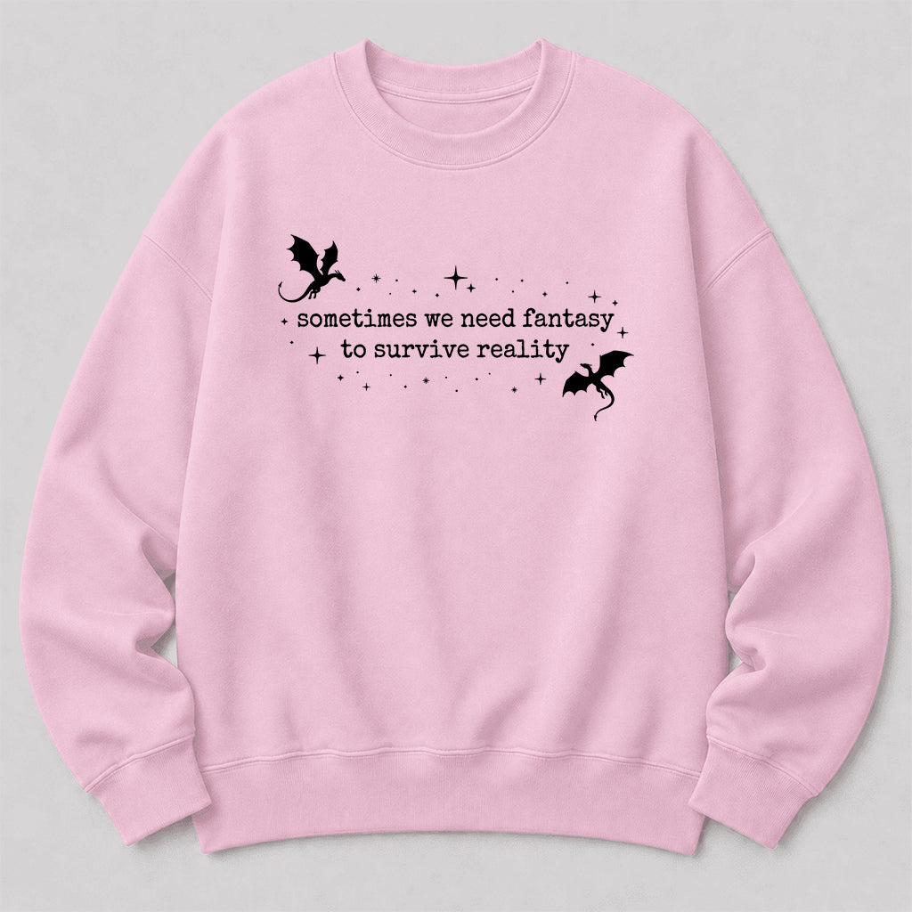 Sometimes We Need Fantasy Crewneck Sweatshirt | Reader Gift Light Pink