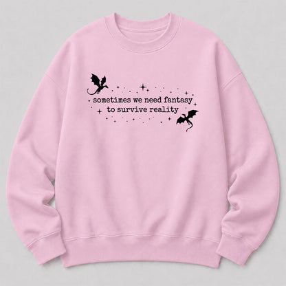 Sometimes We Need Fantasy Crewneck Sweatshirt | Reader Gift Light Pink