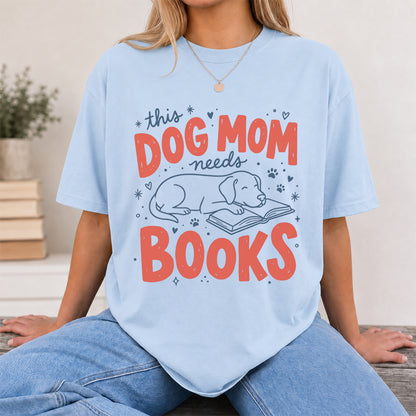 Dog Mom Needs Books Cotton T-Shirt | Dog Lover & Reader Gift Light Blue