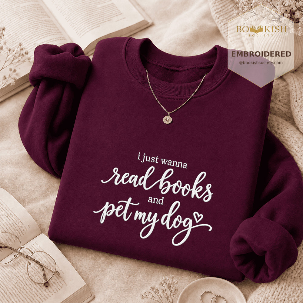 I Just Wanna Read Books And Pet My Dog Embroidered Sweatshirt | Dog Lover & Reader Gift Maroon