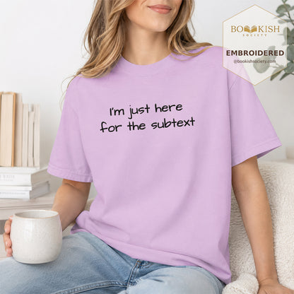 Embroidered I’m Just Here For The Subtext Comfort Color® T-shirt Book Lover Gift Orchid