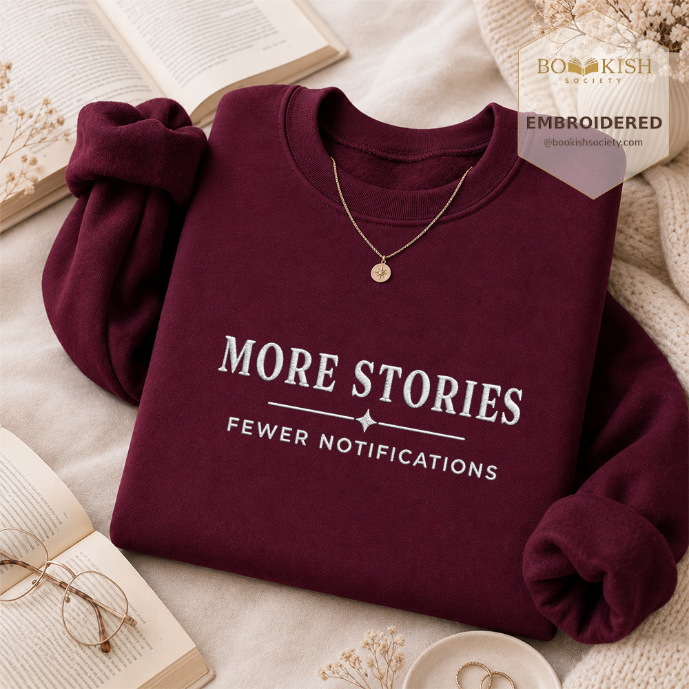 More Stories, Fewer Notifications Embroidered Sweatshirt | Reader Gift Maroon