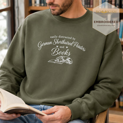 Easily Distracted By German Shorthaired Pointers And Books Embroidered Sweatshirt | Reader Gift Military Green