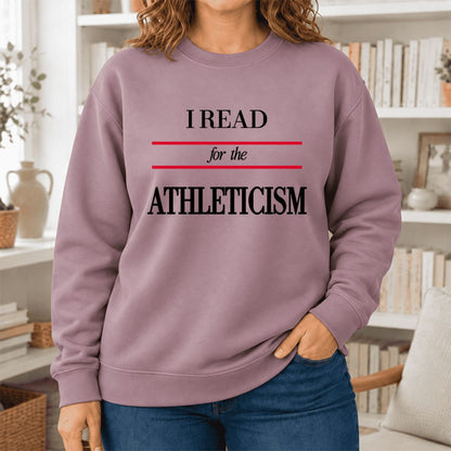 I Read For The Athleticism Softstyle Sweatshirt | Funny Reader Gift Paragon