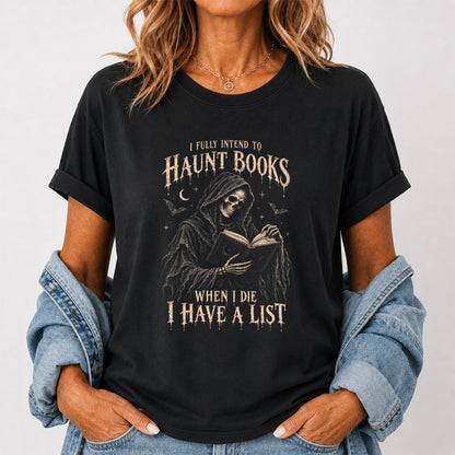 I Fully Intend To Haunt Books Printed T-Shirt | Halloween Reader Gift Black