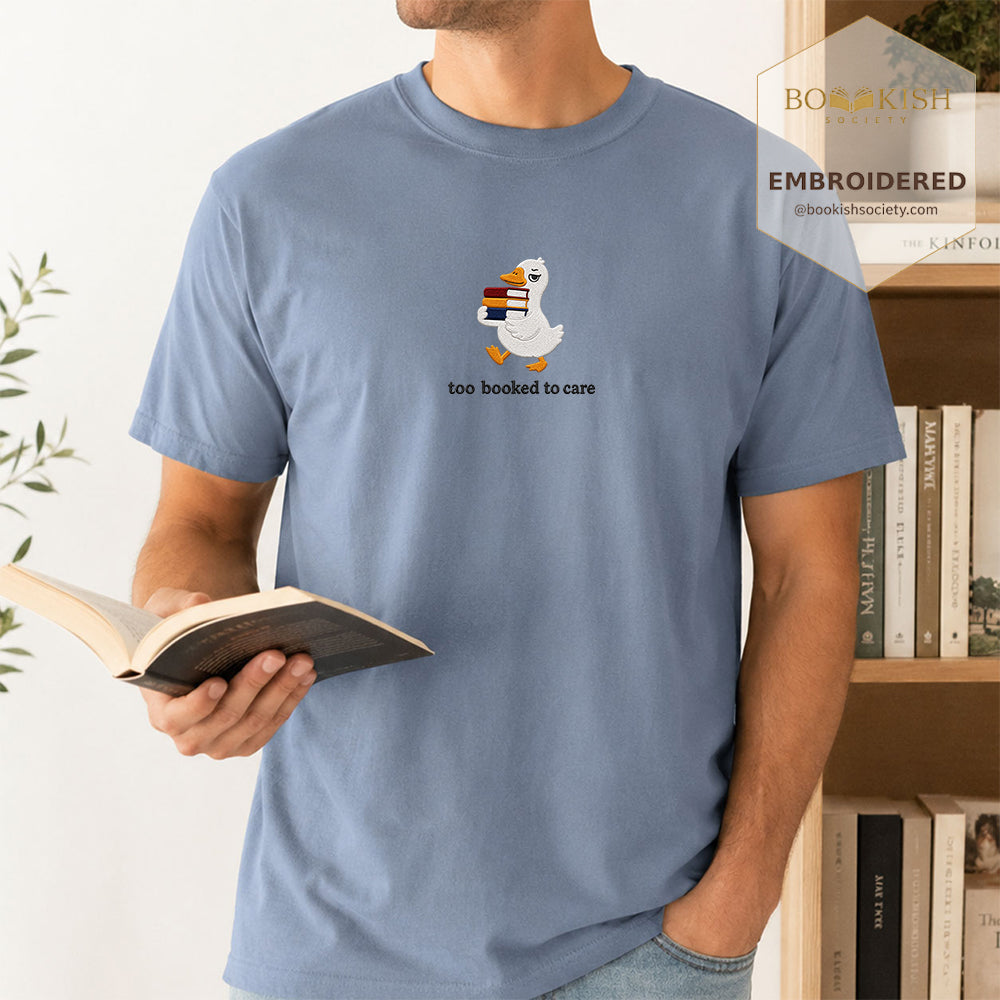 Too Booked To Care Embroidered Comfort Color® T-shirt | Book Lover Gift Blue Jean