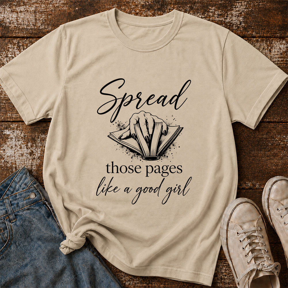 Spread Those Pages Like A Good Girl Printed T-Shirt | Spicy Reader Gift Sand