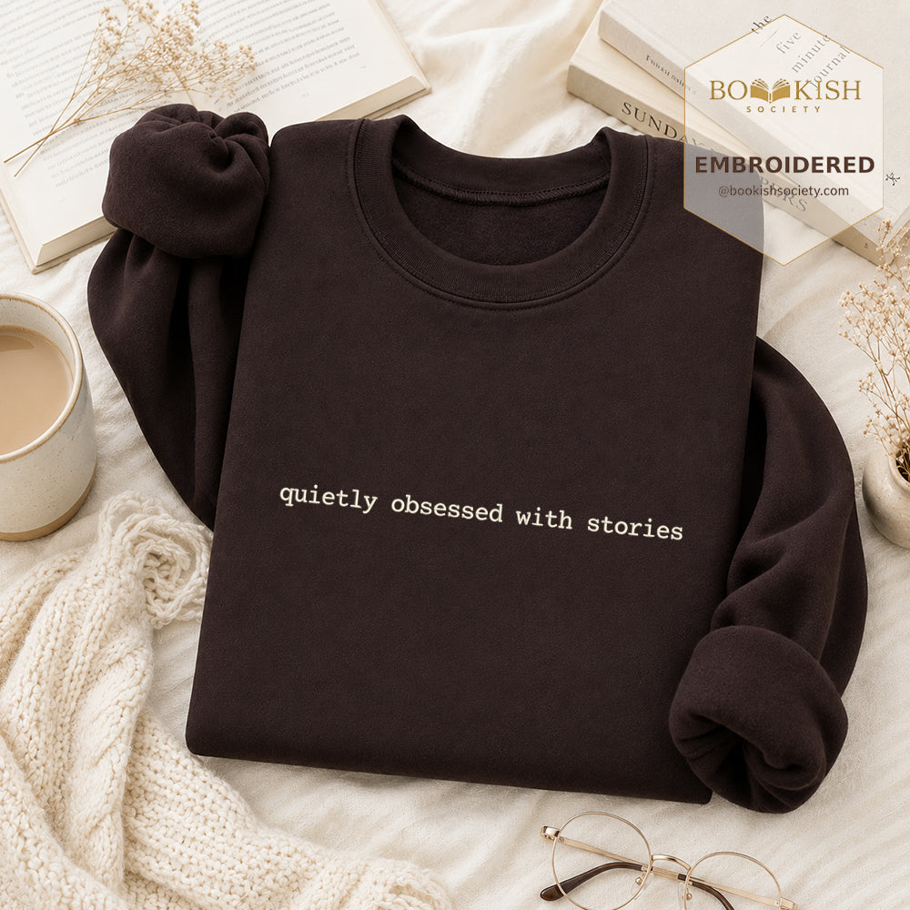 Quietly Obsessed With Stories Embroidered Sweatshirt | Reader Gift Dark Chocolate
