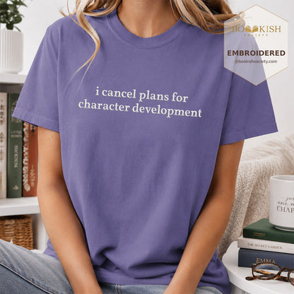 Embroidered I Cancel Plans For Character Development Comfort Color® T-shirt Book Lover Gift Grape