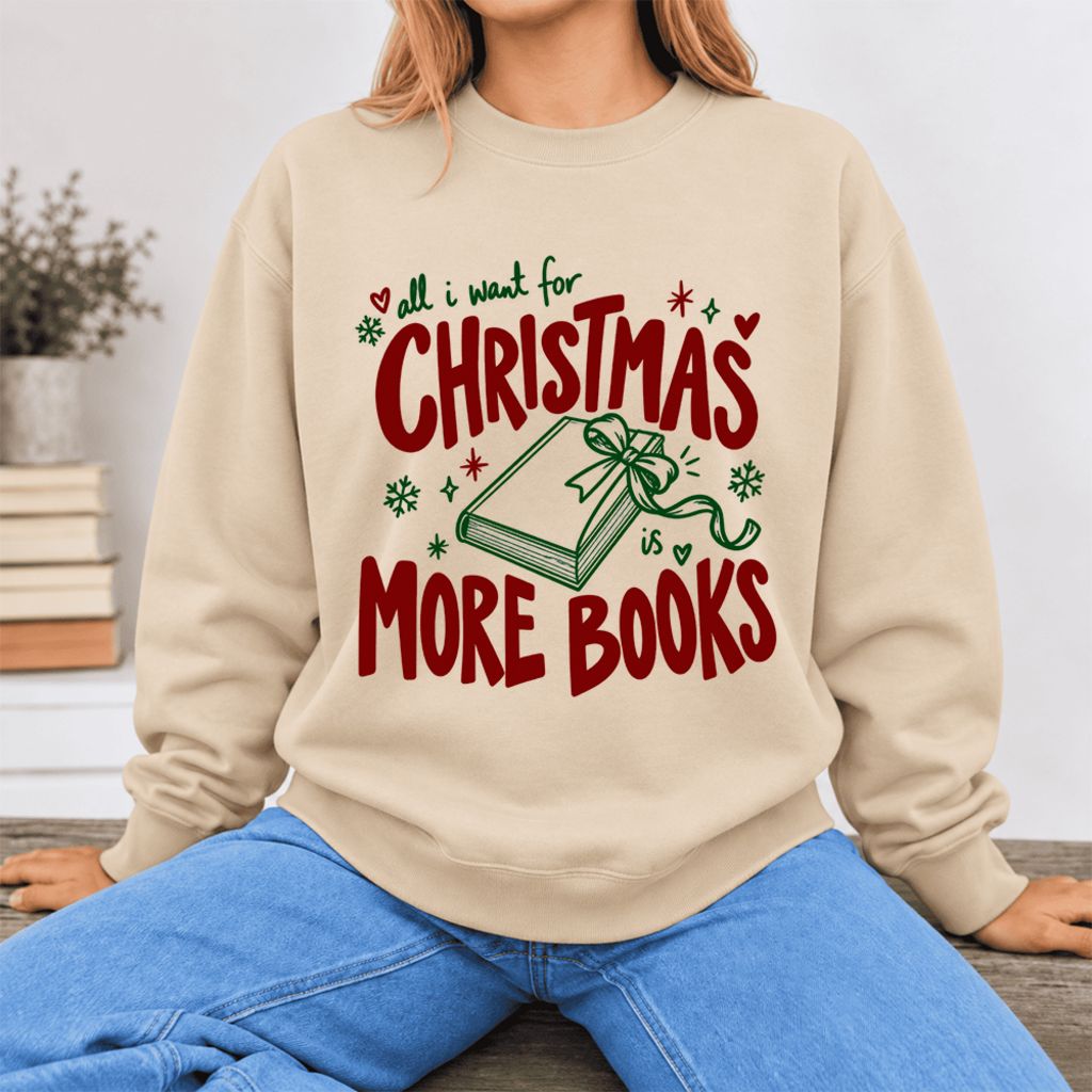 All I Want For Christmas Is More Books Softstyle Sweatshirt | Christmas Reader Gift Sand